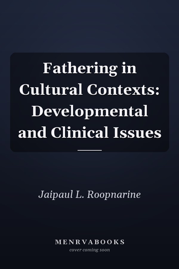 Fathering in Cultural Contexts: Developmental and Clinical Issues