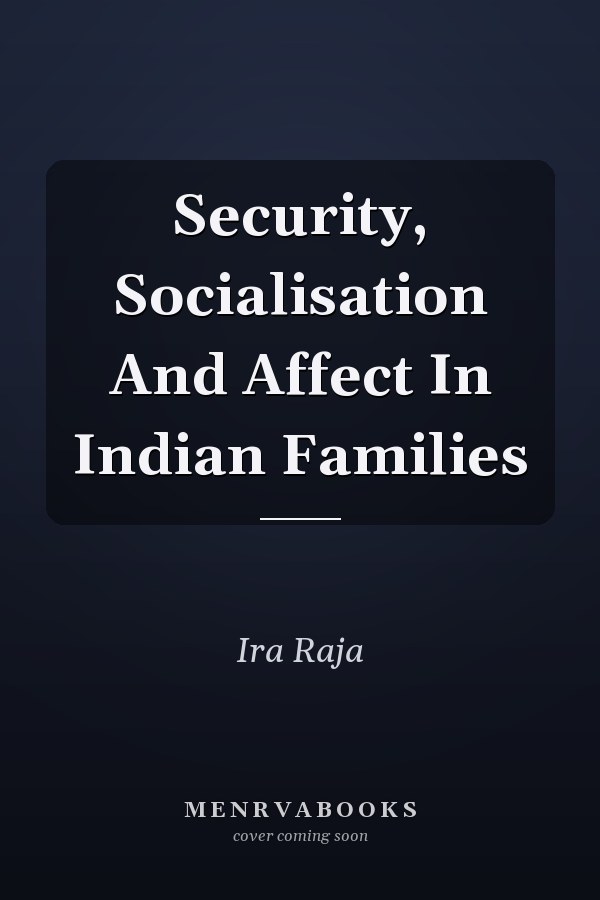 Security, Socialisation And Affect In Indian Families
