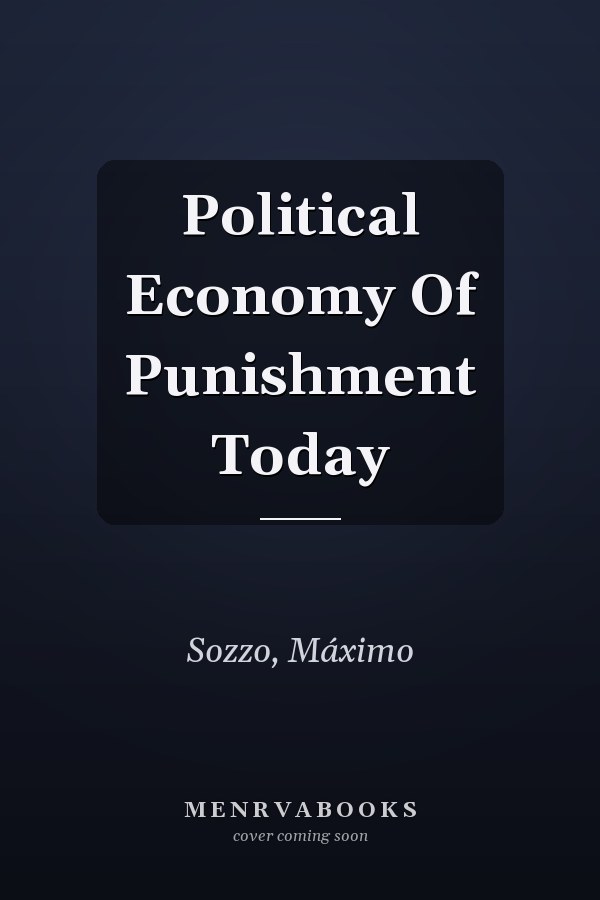Political Economy Of Punishment Today