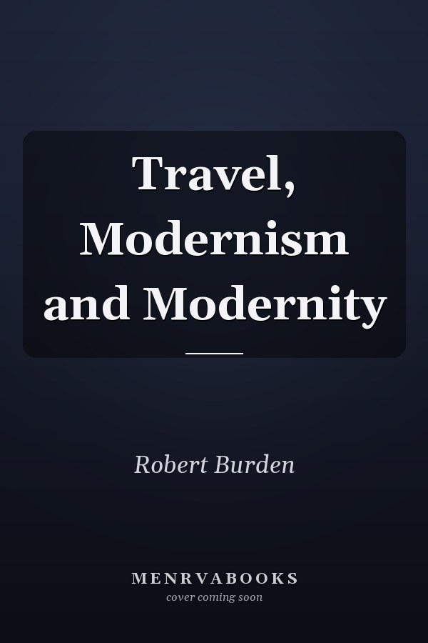 Travel, Modernism and Modernity