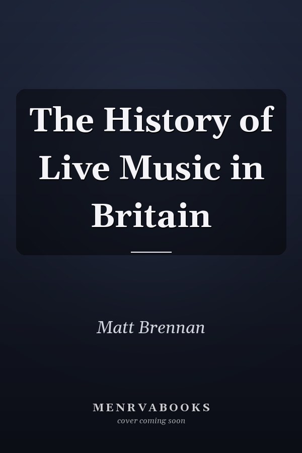 The History of Live Music in Britain
