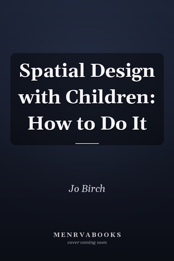Spatial Design with Children: How to Do It