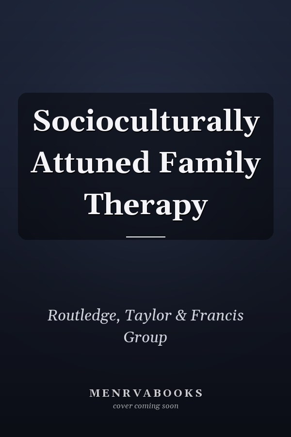 Socioculturally Attuned Family Therapy