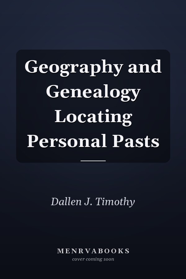 Geography and Genealogy Locating Personal Pasts