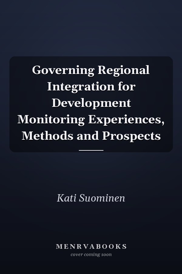 Governing Regional Integration for Development Monitoring Experiences, Methods and Prospects