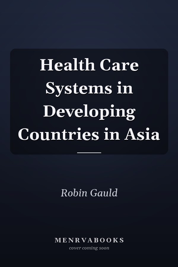 Health Care Systems in Developing Countries in Asia