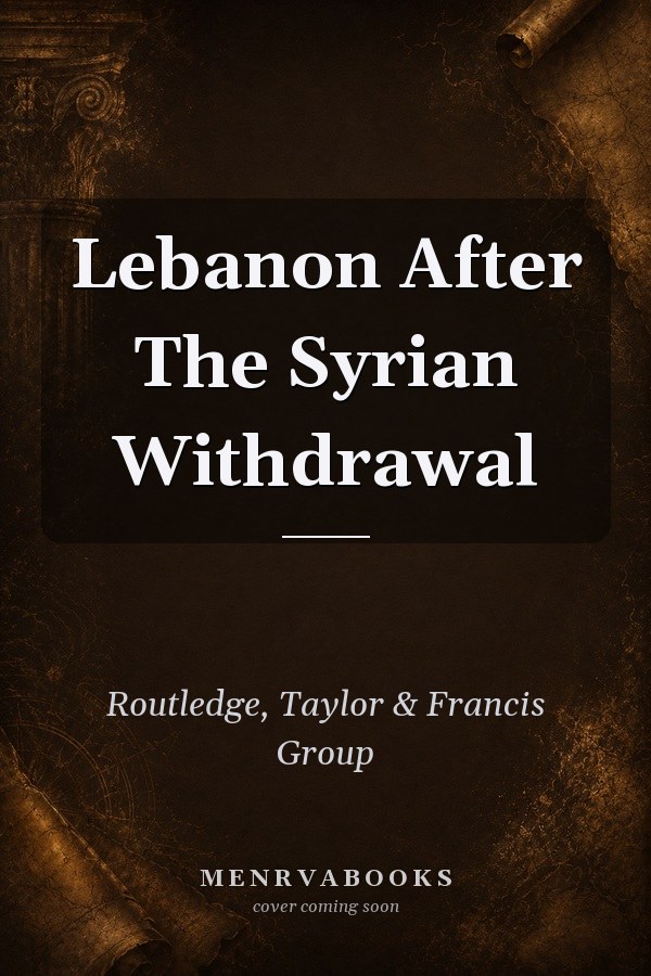 Lebanon After The Syrian Withdrawal