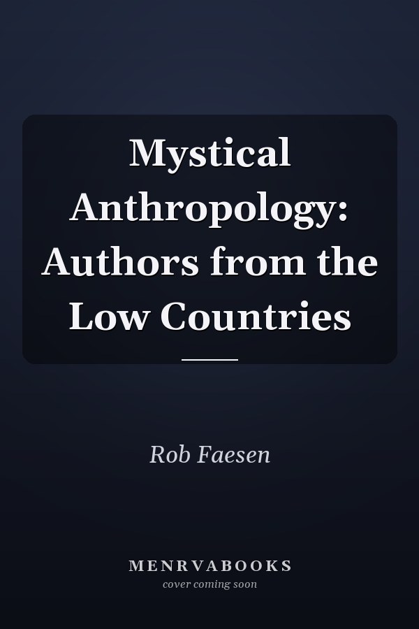Mystical Anthropology: Authors from the Low Countries