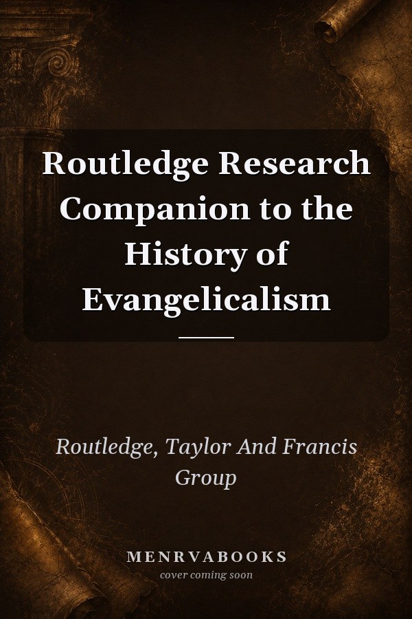 Routledge Research Companion to the History of Evangelicalism
