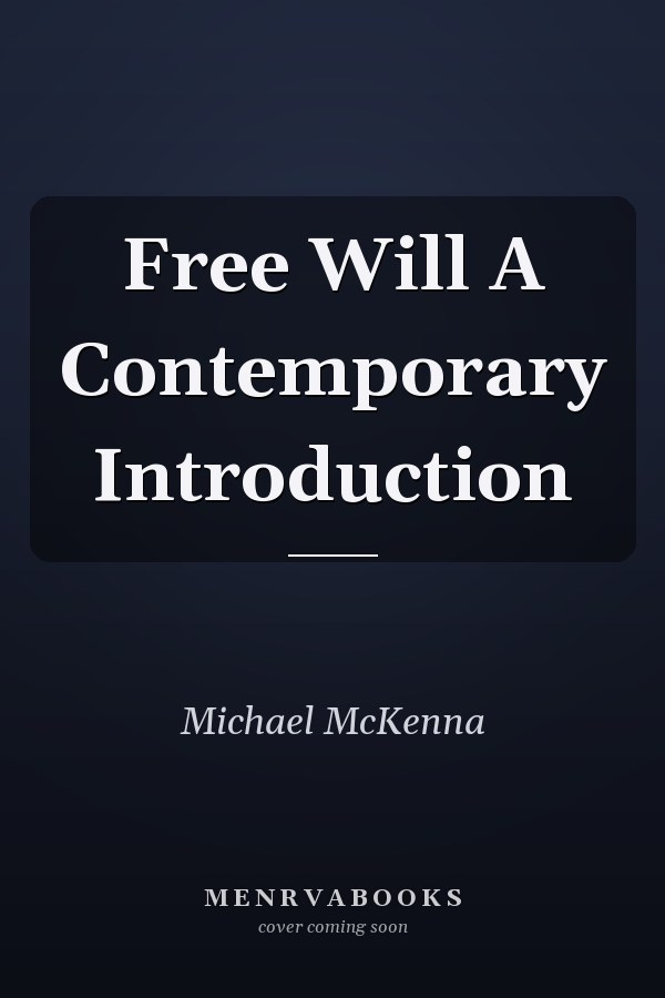 Free Will A Contemporary Introduction