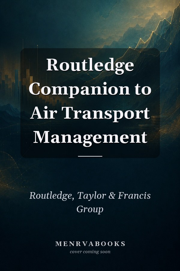 Routledge Companion to Air Transport Management