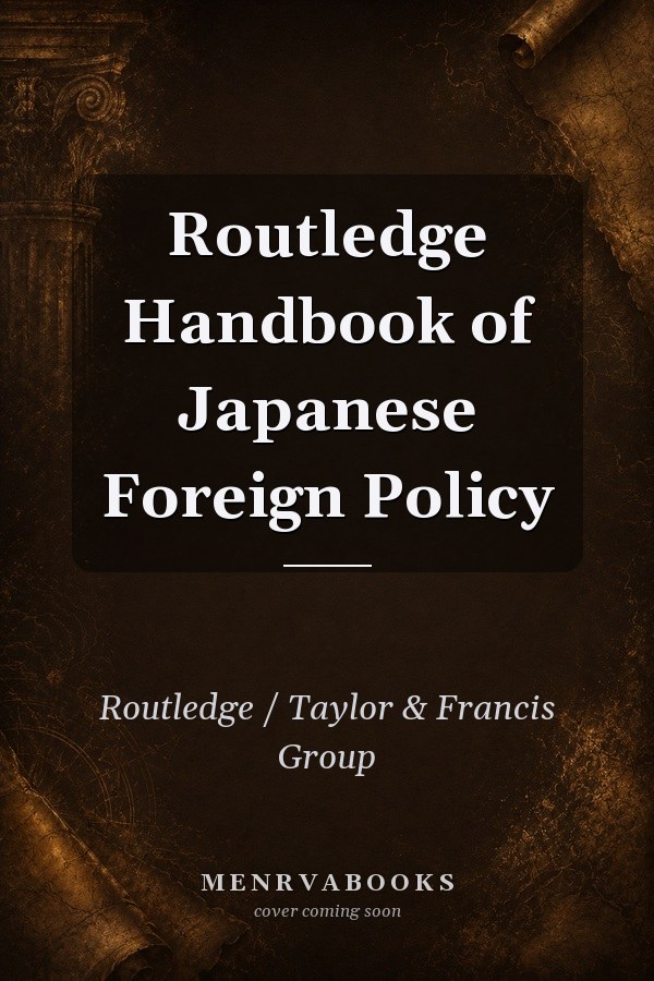 Routledge Handbook of Japanese Foreign Policy