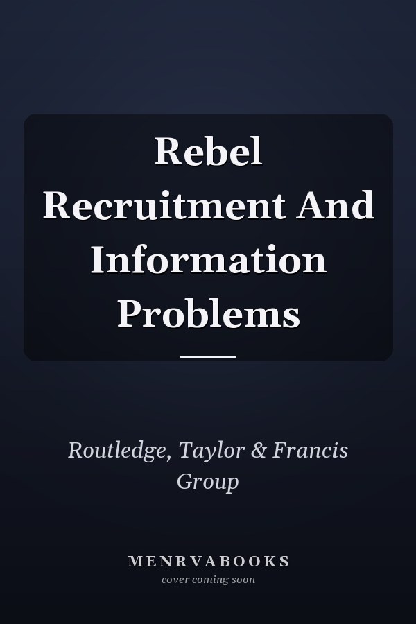Rebel Recruitment And Information Problems