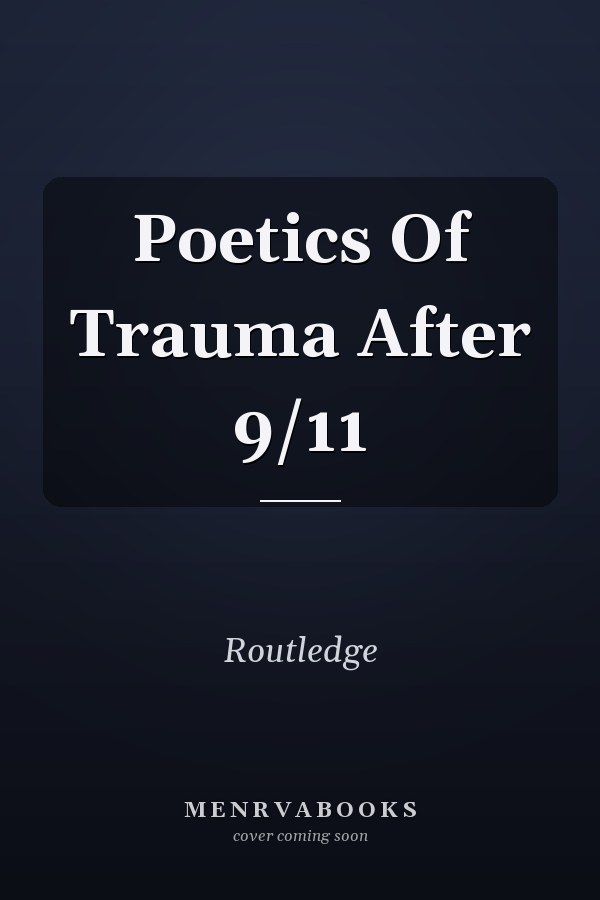 Poetics Of Trauma After 9/11