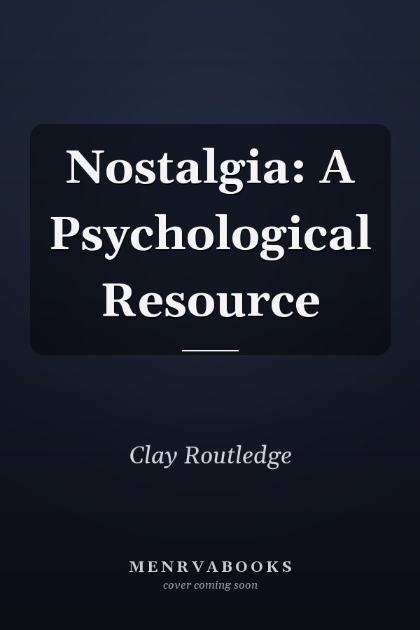 Nostalgia: A Psychological Resource