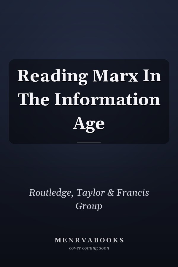 Reading Marx In The Information Age
