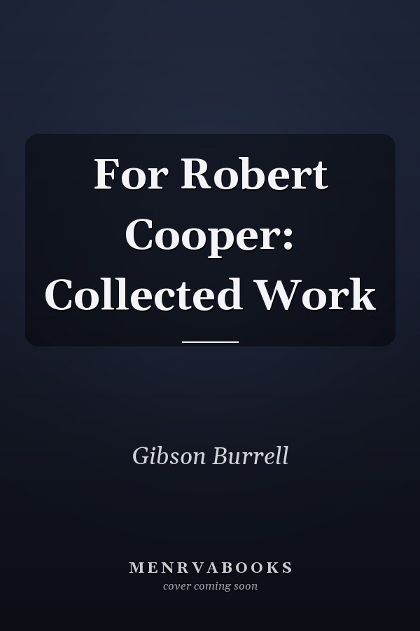 For Robert Cooper: Collected Work