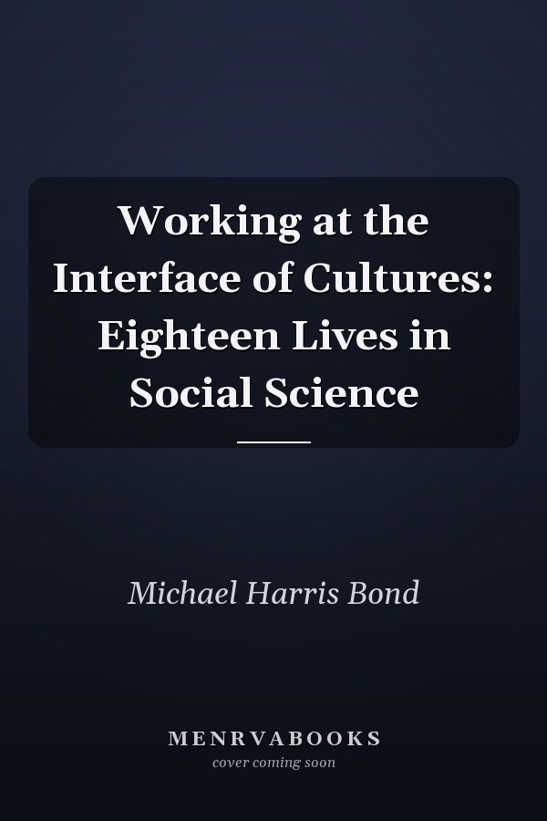 Working at the Interface of Cultures: Eighteen Lives in Social Science