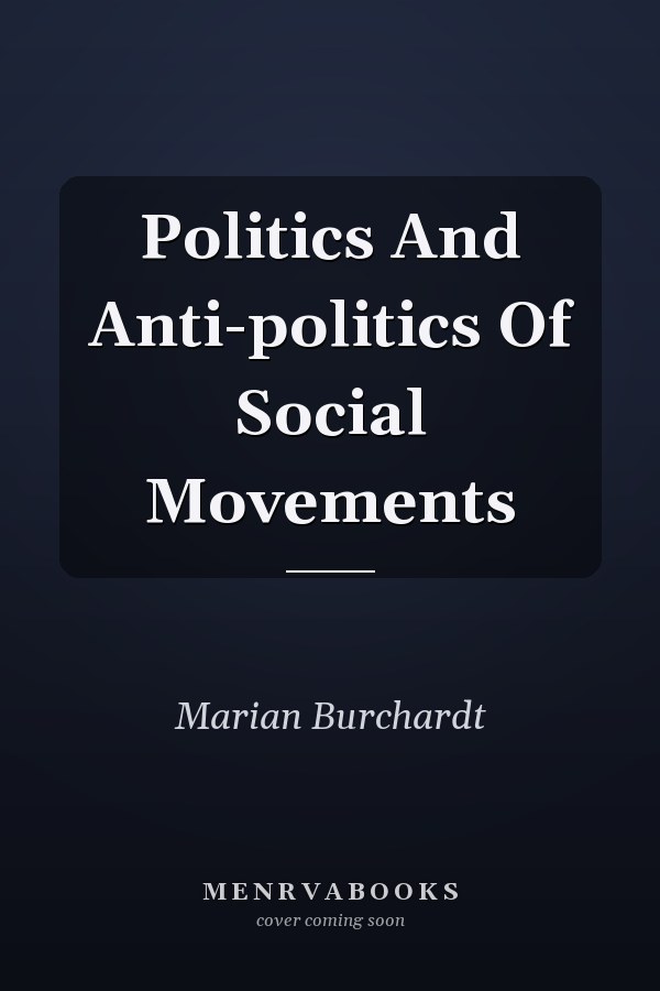 Politics And Anti-politics Of Social Movements