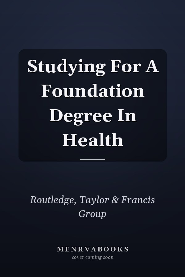 Studying For A Foundation Degree In Health