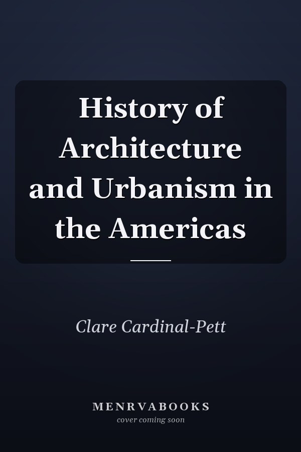 History of Architecture and Urbanism in the Americas