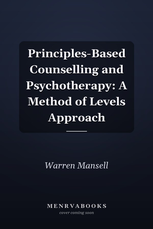 Principles-Based Counselling and Psychotherapy: A Method of Levels Approach