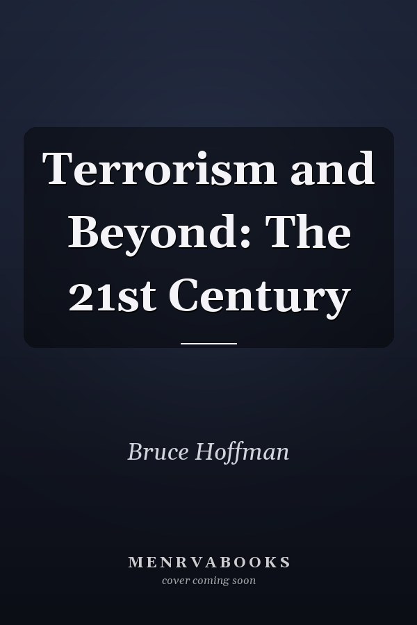 Terrorism and Beyond: The 21st Century