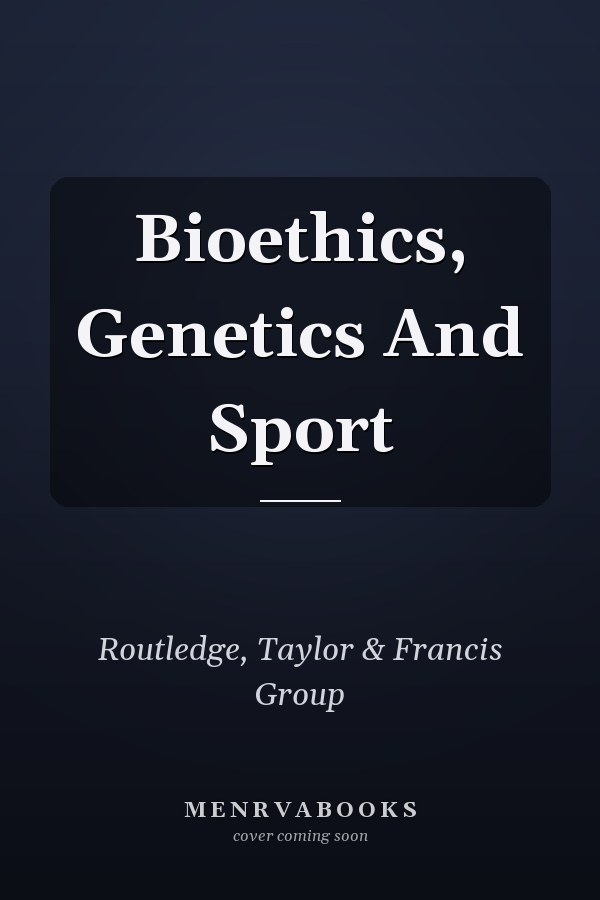 Bioethics, Genetics And Sport