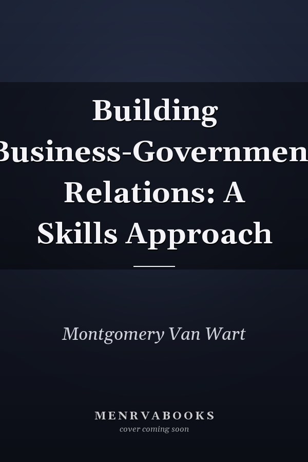 Building Business-Government Relations: A Skills Approach