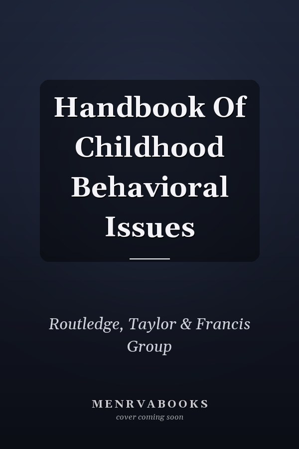 Handbook Of Childhood Behavioral Issues