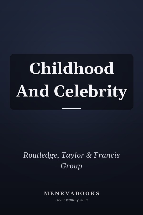 Childhood And Celebrity
