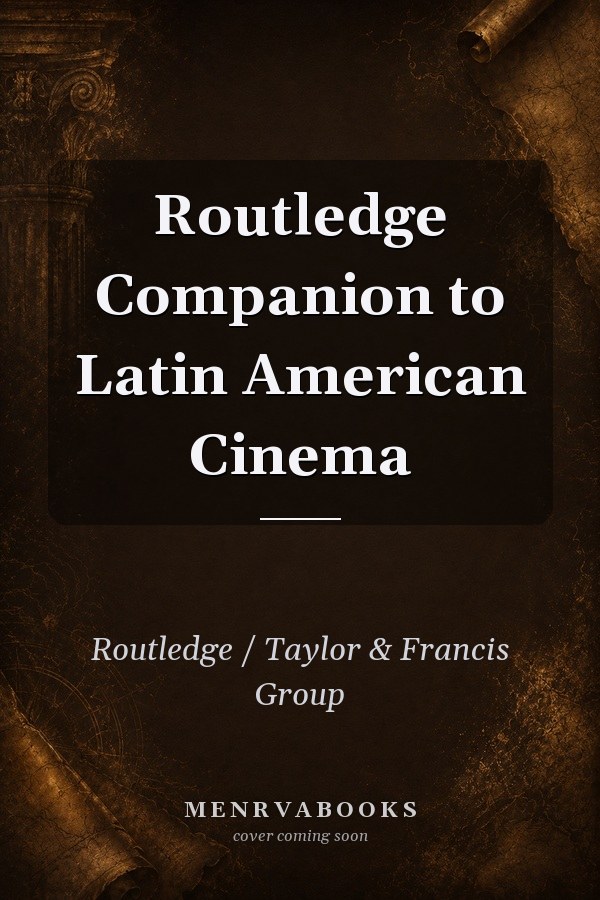 Routledge Companion to Latin American Cinema