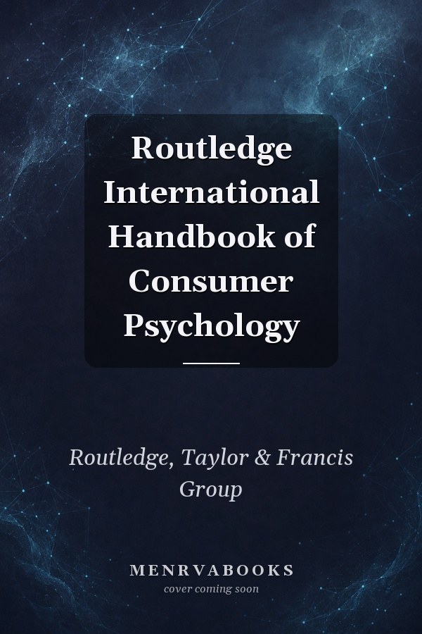 Routledge International Handbook of Consumer Psychology