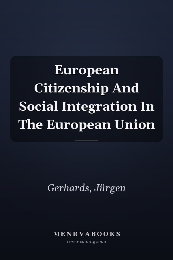 European Citizenship And Social Integration In The European Union