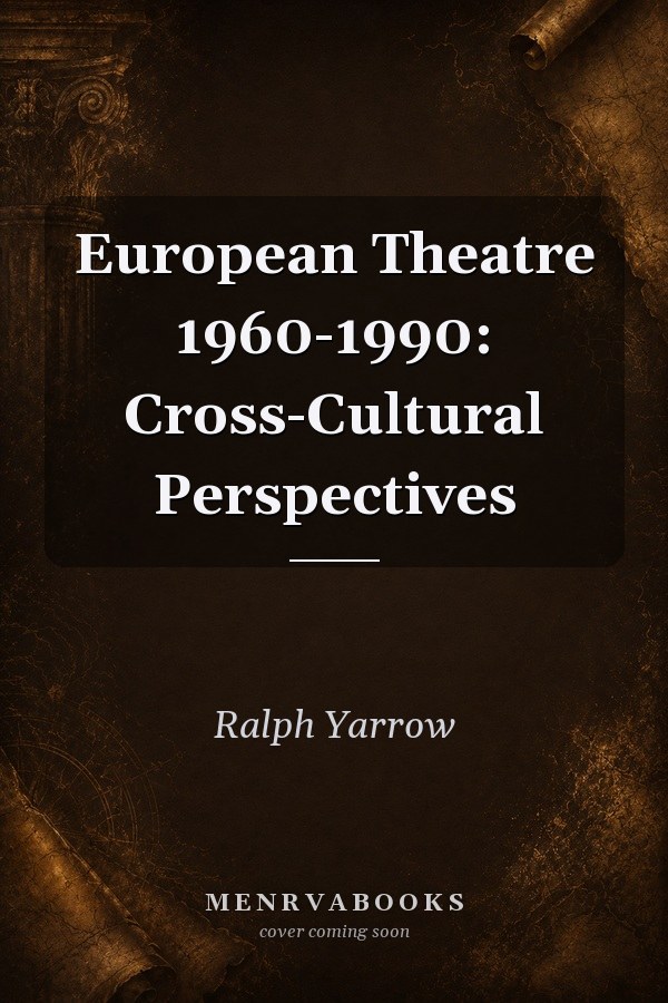 European Theatre 1960-1990: Cross-Cultural Perspectives