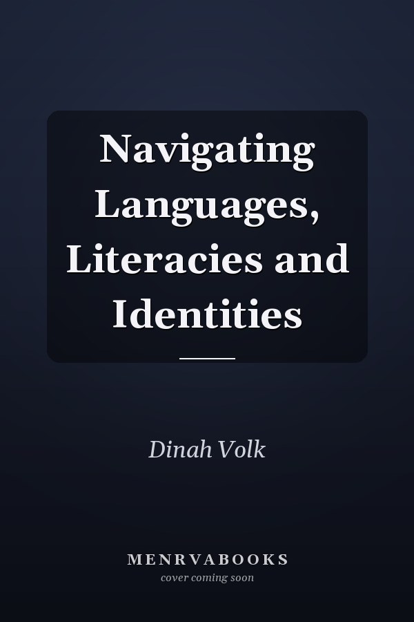 Navigating Languages, Literacies and Identities