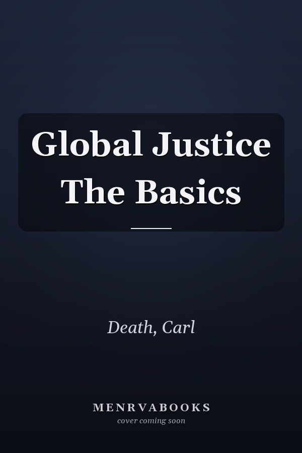 Global Justice The Basics