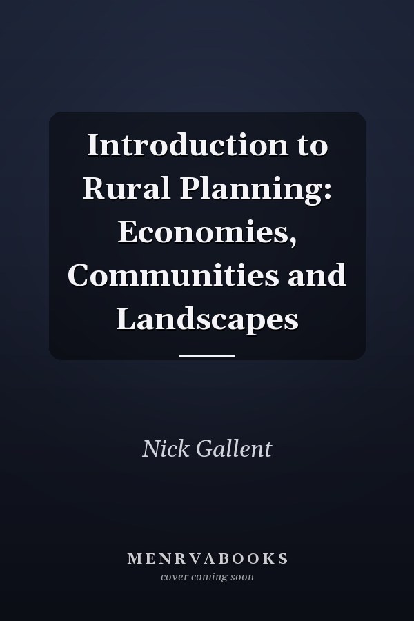 Introduction to Rural Planning: Economies, Communities and Landscapes
