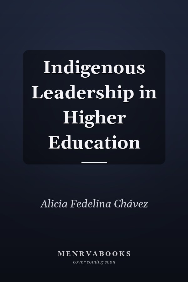 Indigenous Leadership in Higher Education