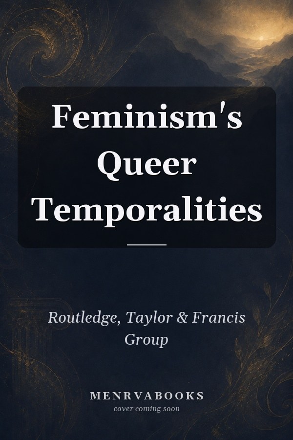 Feminism's Queer Temporalities