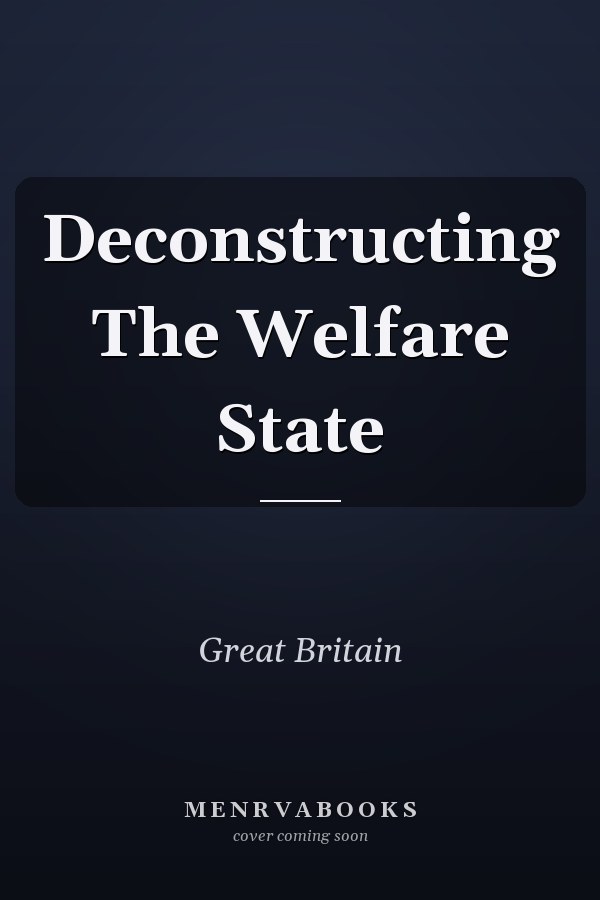 Deconstructing The Welfare State