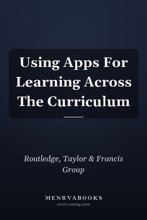 Using Apps For Learning Across The Curriculum