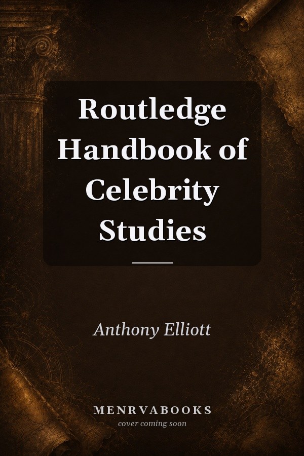 Routledge Handbook of Celebrity Studies