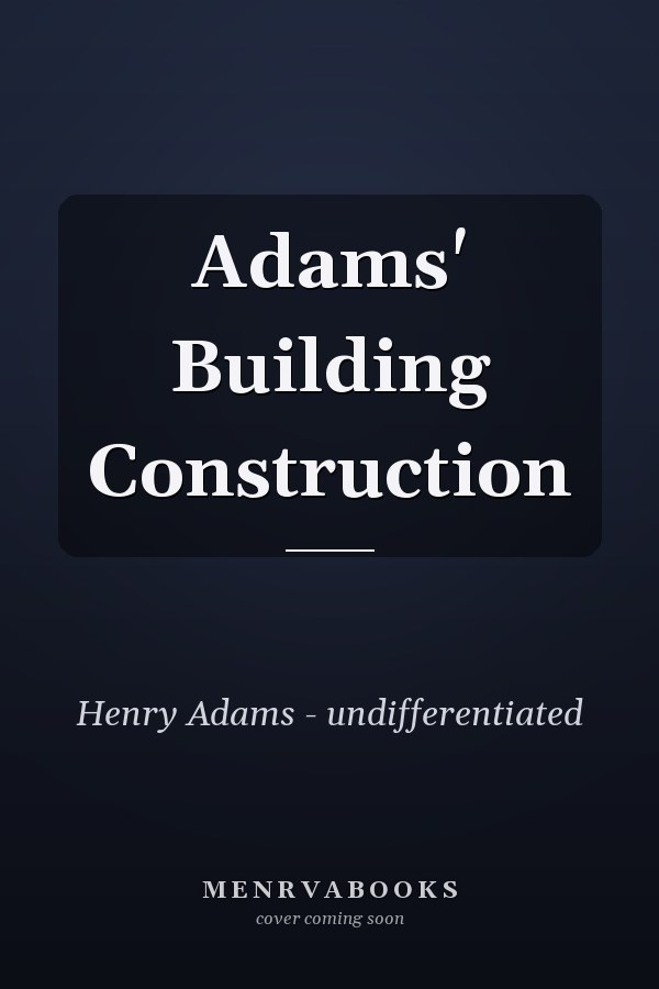 Adams' Building Construction