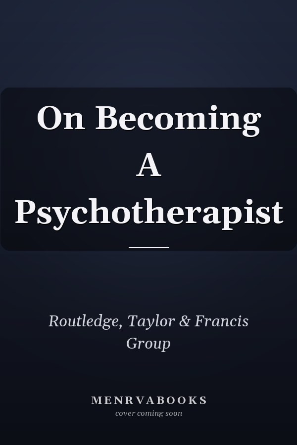 On Becoming A Psychotherapist