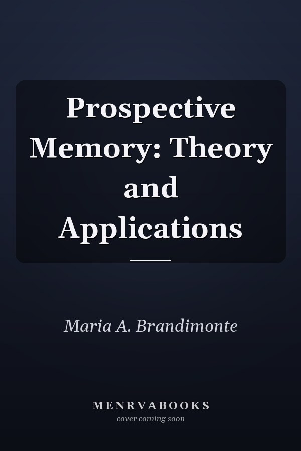 Prospective Memory: Theory and Applications
