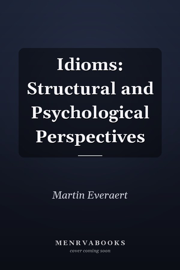Idioms: Structural and Psychological Perspectives