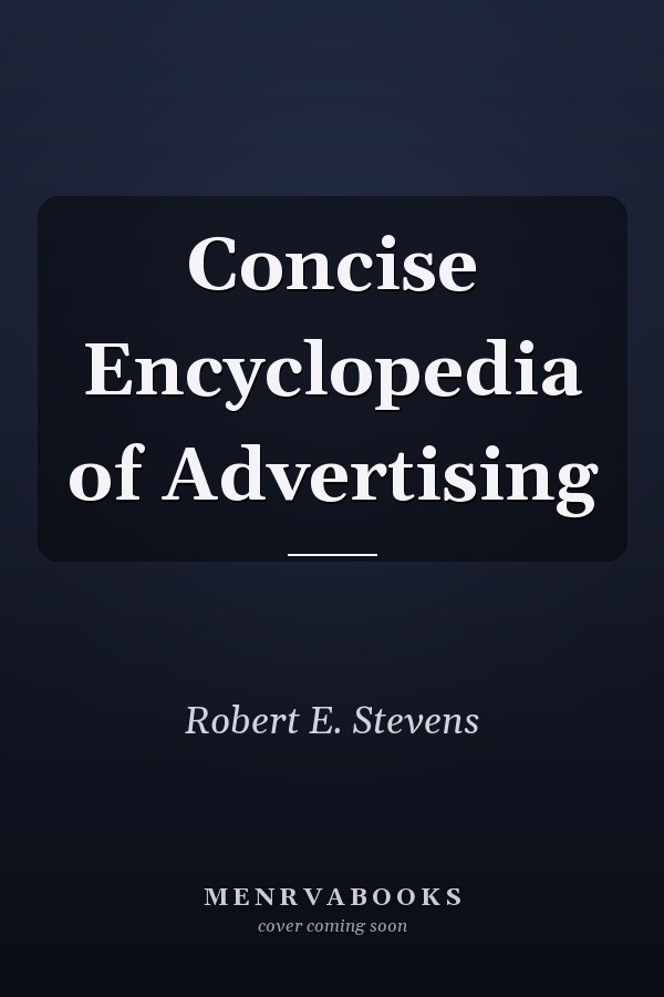 Concise Encyclopedia of Advertising