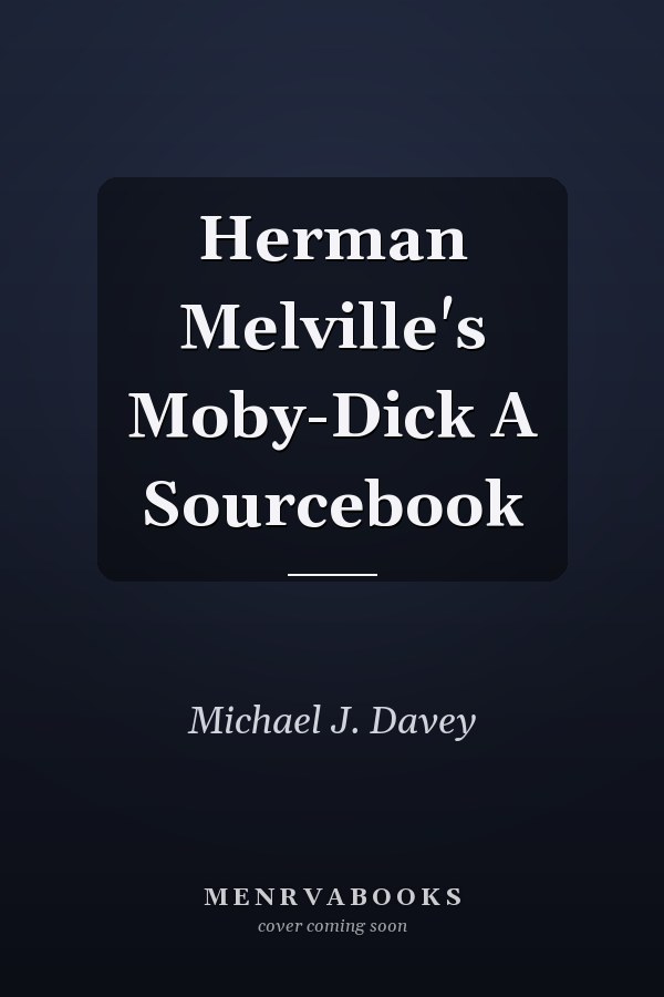 Herman Melville's Moby-Dick A Sourcebook