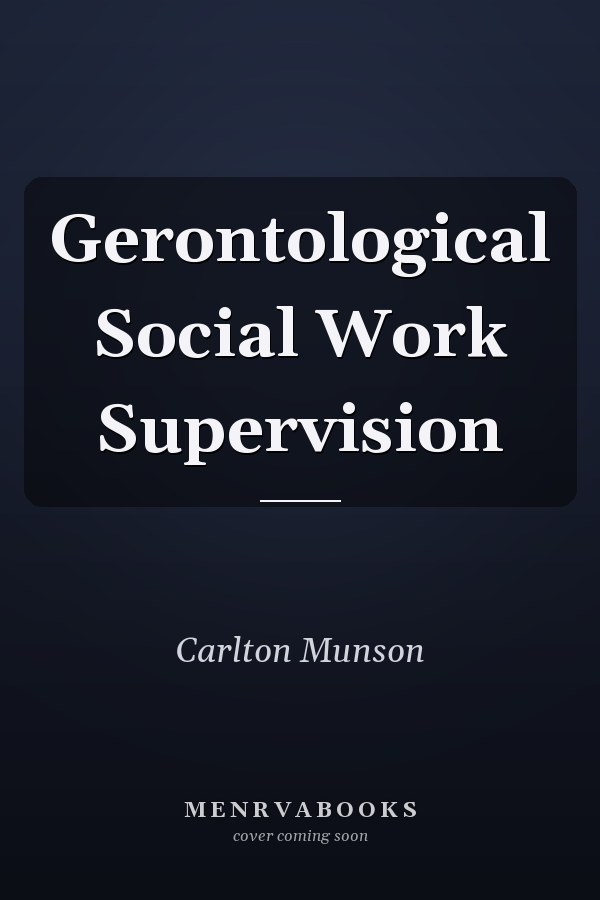 Gerontological Social Work Supervision